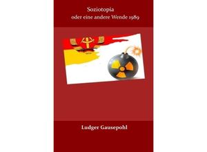 9783748536062 - Soziotopia oder eine andere Wende 1989 - Ludger Gausepohl Kartoniert (TB)