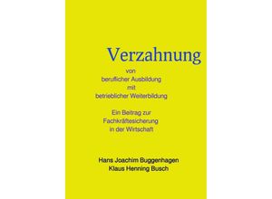 9783748537472 - Verzahnung von beruflicher Ausbildung und betrieblicher Weiterbildung - Hans Joachim Buggenhagen Klaus Henning Busch Kartoniert (TB)