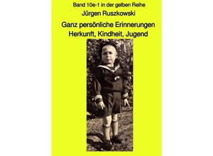 9783748537748 - Ganz persönliche Erinnerungen - Herkunft Kindheit Jugend - Band 10e-1 in der gelben Reihe - Jürgen Ruszkowski Kartoniert (TB)