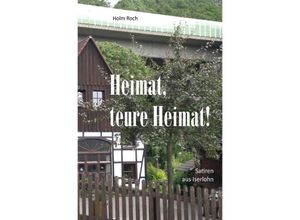 9783748537915 - Heimat teure Heimat! - Holm Roch Kartoniert (TB)