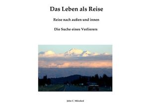 9783748537991 - Das Leben als Reise - John C Mileahed Kartoniert (TB)