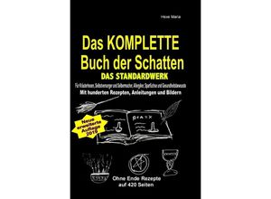 9783748539551 - Das KOMPLETTE Buch der Schatten - DAS STANDARDWERK (SOFTCOVER dickes Taschenbuch) Salben Öle Tinkturen Seifen Essig Kräuteröle uvm  - M Otto Kartoniert (TB)