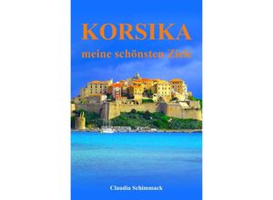 9783748539612 - Korsika - Claudia Schimmack Kartoniert (TB)