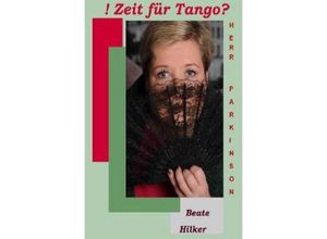 9783748539650 - Zeit für Tango Herr Parkinson? - Beate Hilker Kartoniert (TB)