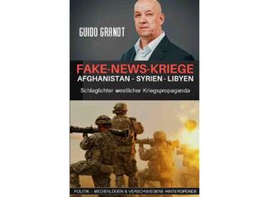 9783748540014 - Fake-News-Kriege - Guido Grandt Kartoniert (TB)