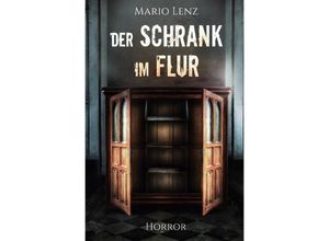 9783748540595 - Der Schrank im Flur - Mario Lenz Kartoniert (TB)