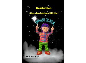 9783748540977 - Geschichten über den kleinen Wichtel Purzel - W F Vehler Kartoniert (TB)