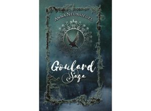 9783748542094 - Die Goulard Saga   Goulard Saga - Anna Neunsiegel Kartoniert (TB)