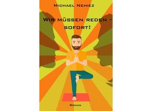 9783748542384 - Wir müsssen reden - Sofort! - Michael Zeihen Kartoniert (TB)