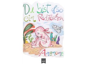 9783748543565 - Du bist also ein Radieschen - Anemone Winkelmann Kartoniert (TB)