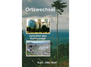 9783748544333 - Ortswechsel zwischen den Kontinenten - Karl-Otto Weil Kartoniert (TB)