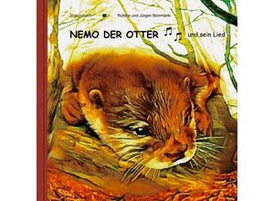 9783748544463 - NEMO DER OTTER und sein Lied - Jürgen Borrmann Kartoniert (TB)