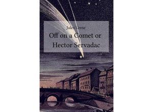 9783748545682 - Off on a Comet or Hector Servadac - Jules Verne Kartoniert (TB)