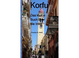 9783748546115 - Korfu Das kleine Buch über die Insel - Christian Weiß Kartoniert (TB)