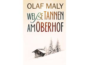 9783748547334 - Weiße Tannen am Oberhof - Olaf Maly Kartoniert (TB)