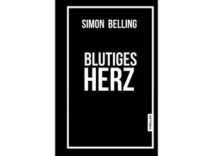 9783748547808 - Blutiges Herz - Simon Belling Kartoniert (TB)