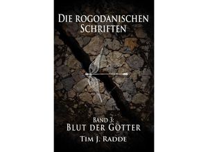 9783748549697 - Die rogodanischen Schriften Band 3 - Tim J Radde Kartoniert (TB)