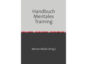 9783748549758 - Handbuch Mentales Training - Werner Müller Kartoniert (TB)