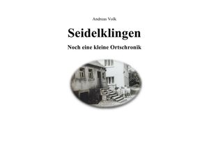 9783748551812 - Seidelklingen Noch eine kleine Ortschronik - Andreas Volk Kartoniert (TB)