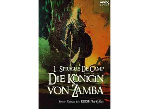 9783748553069 - DIE KÖNIGIN VON ZAMBA - Erster Roman des KRISHNA-Zyklus - L Sprague De Camp Kartoniert (TB)