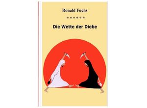 9783748553267 - Die Wette der Diebe - Ronald Fuchs Kartoniert (TB)