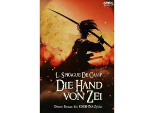 9783748553472 - DIE HAND VON ZEI - Dritter Roman des KRISHNA-Zyklus - L Sprague De Camp Kartoniert (TB)