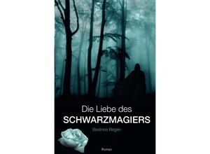 9783748553717 - Die Liebe des Schwarzmagiers - Beatrice Regen Kartoniert (TB)