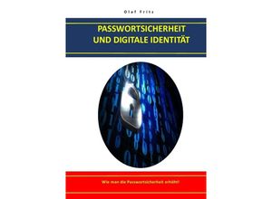 9783748553854 - PASSWORTSICHERHEIT UND DIGITALE IDENTITÄT - Olaf Fritz Kartoniert (TB)