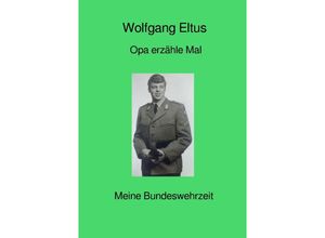 9783748553922 - Opa erzähle mal - Wolfgang Eltus Kartoniert (TB)