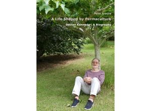 9783748554745 - A Life Shaped by Permaculture - Peter Krause Kartoniert (TB)