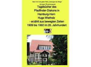 9783748555155 - Zeitzeugen des Alltags   13e   Tagebücher des Pfadfinder-Diakons in Hamburg-Horn Hugo Wietholz - erzählt aus bewegten Zeiten 1909 bis 1992im 20 Jahrhundert - Hugo Wietholz Jürgen Ruszkowski Kartoniert (TB)