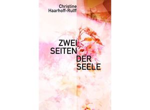 9783748555582 - Zwei Seiten der Seele - Christine Haarhoff-Rulff Kartoniert (TB)