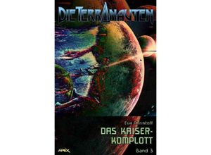 9783748555599 - DIE TERRANAUTEN Band 3 DAS KAISER-KOMPLOTT - Eva Christoff Kartoniert (TB)