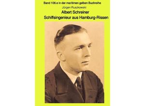 9783748555728 - Albert Schreiner - Schiffsingenieur aus Hamburg-Rissen - Jürgen Ruszkowski Kartoniert (TB)