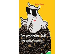 9783748556718 - Der arbeitslose Rudi - Martina Körber Kartoniert (TB)