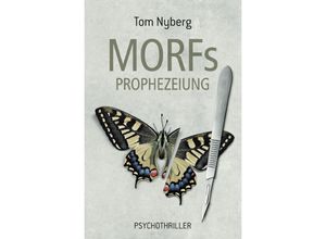 9783748556817 - MORFs PROPHEZEIUNG - Tom Nyberg Kartoniert (TB)