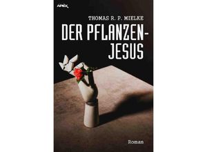 9783748567233 - DER PFLANZEN-JESUS - Thomas R P Mielke Kartoniert (TB)