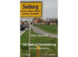 9783748568360 - Böhme & Dost   Die Seeburg-Verschwörung - Maik Bischoff Kartoniert (TB)