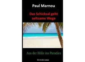 9783748571520 - Das Schicksal geht seltsame Wege - Paul Marnou Kartoniert (TB)