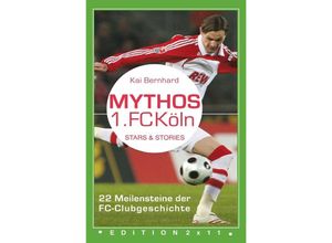 9783748571773 - Mythos 1 FC Köln - Kai Bernhard Kartoniert (TB)