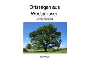 9783748572282 - Ortssagen aus Westerhüsen und Umgebung - Olaf Meister Kartoniert (TB)