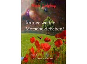 9783748572473 - Immer weiter Motschekiebchen! - Marie Ladybug Kartoniert (TB)