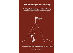 9783748572831 - Der Einstieg in den Aufstieg Geistige Behinderung Lernbehinderung Entwicklungsstörung Verwahrlosung - Heidrun Dreyling-Riesop Kartoniert (TB)