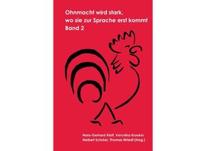 9783748573050 - Ohnmacht wird stark wo sie zur Sprache erst kommt Band 2 - Thomas Wriedt Hans-Gerhard Klatt Herbert Schröer Veronika Kroeker Kartoniert (TB)