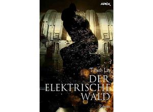 9783748574224 - DER ELEKTRISCHE WALD - Tanith Lee Kartoniert (TB)