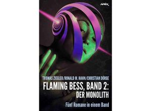 9783748574460 - FLAMING BESS BAND 2 DER MONOLITH - Thomas Ziegler Ronald M Hahn Christian Dörge Kartoniert (TB)