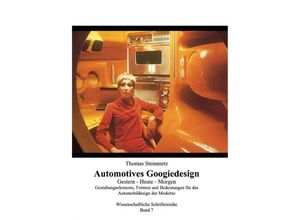 9783748574859 - Design   Automobil   Googiedesign   Automotives der 50er Jahre Gestern - Heute - Morgen - Thomas Steinmetz Kartoniert (TB)