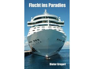 9783748575597 - Flucht ins Paradies - Dieter Gregori Kartoniert (TB)