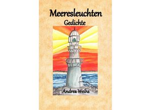 9783748575726 - Meeresleuchten Gedichte - Andrea Weihs Kartoniert (TB)