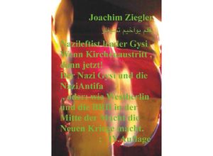 9783748575771 - Nazileftist leader Gysi Wenn Kirchenaustritt  dann jetzt! Der Nazi Gysi und die NaziAntifa  IVAuflage - Joachim Ziegler Kartoniert (TB)